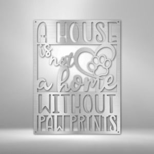 Home with Paw Prints Steel Sign Laser Cut Powder Coated Home & Office Metal Wall